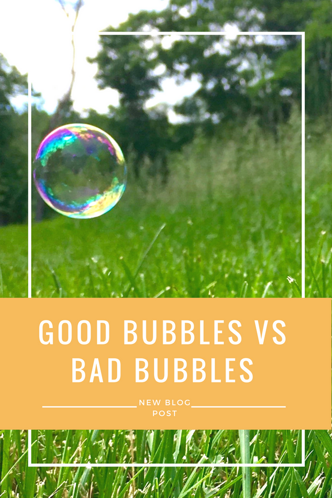 Good vs. Bad Bubbles